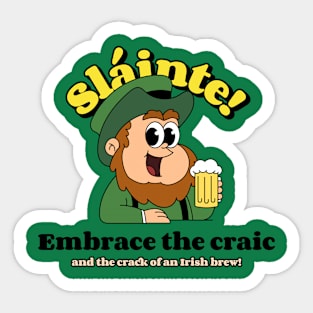 Slainte - Embrace the craic and the crack of an Irish brew! Sticker